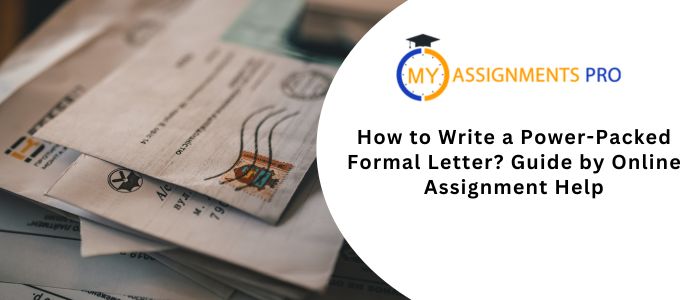 How to Write a Power-Packed Formal Letter?