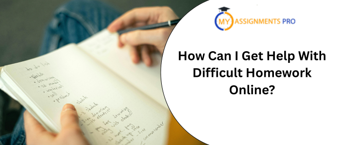 How Can I Get Help With Difficult Homework Online?