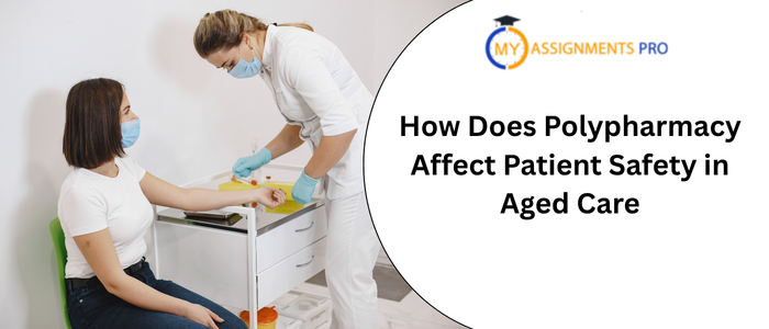 How Does Polypharmacy Affect Patient Safety in Aged Care