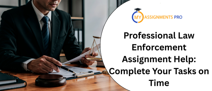 professional law enforcement assignment help complete your tasks on time