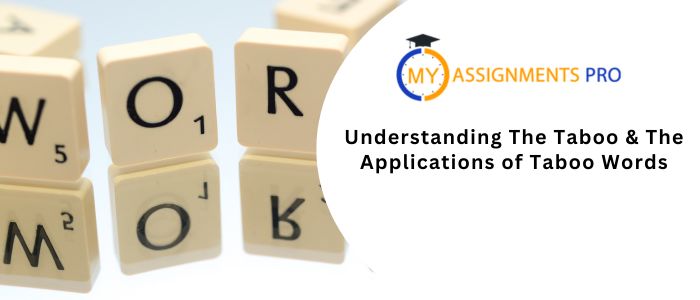 Understanding The Taboo & The Applications of Taboo Words