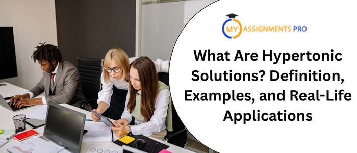 what are hypertonic solutions definition, examples, and real-life applications