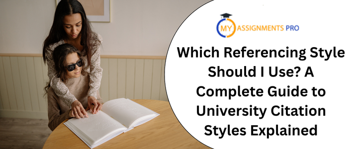 Which Referencing Style Should I Use? A Complete Guide to University Citation Styles Explained