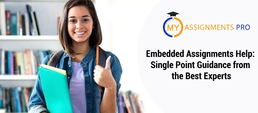 Embedded Assignments Help: Single Point Guidance from the Best Experts