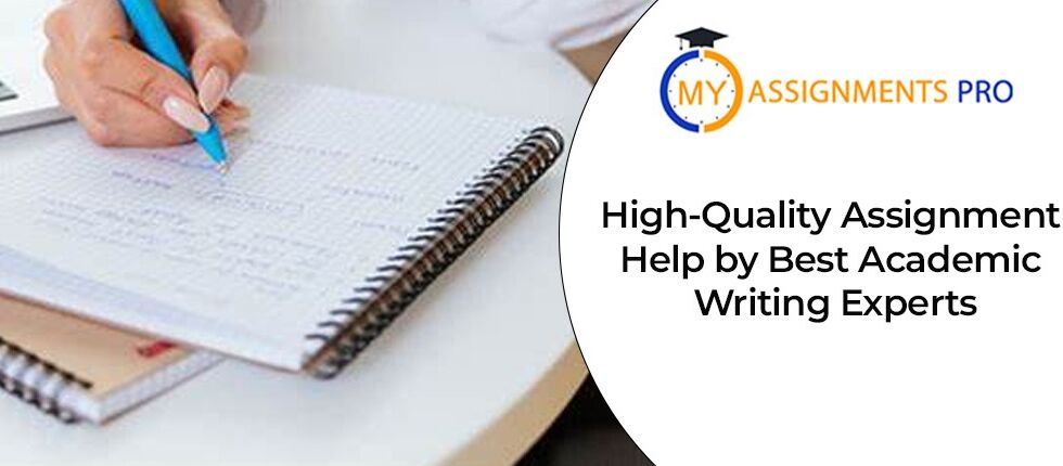 High-Quality Assignment Help by Best Academic Writing Experts