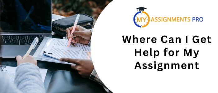 Where Can I Get Help for My Assignment?