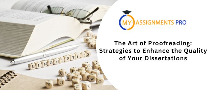The Art of Proofreading: Strategies to Enhance the Quality of Your Dissertations