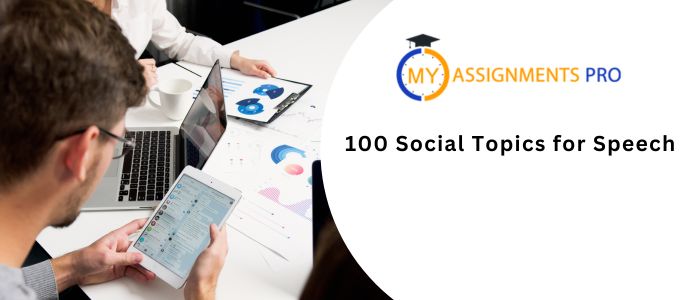 100 Social Topics for Speech by Our Speech Writing Services!