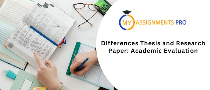Differences Thesis and Research Paper: Academic Evaluation