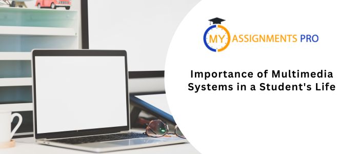 Importance of Multimedia System in a Student's Life