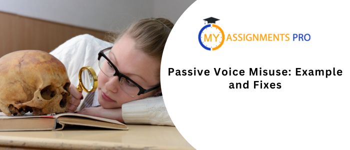 Passive voice misuse: Examples and Fixes